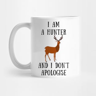 I am a hunter and i don't apologise Mug